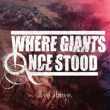 Live Above by Where Giants Once Stood - album cover