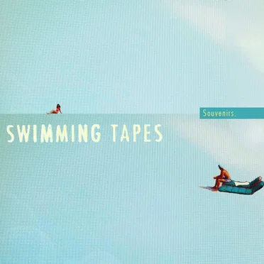 Souvenirs by Swimming Tapes - album cover