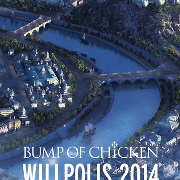 BUMP OF CHICKEN WILLPOLIS 2014