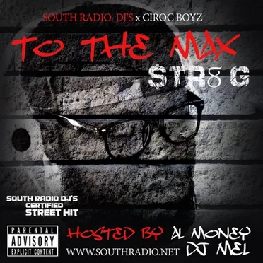 To the Max Hosted by Al Money/DJ Mel by Str8 G - album cover