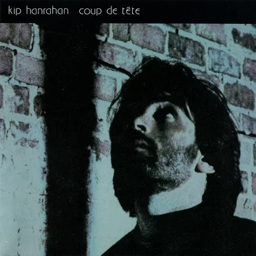 Coup de tête by Kip Hanrahan - album cover