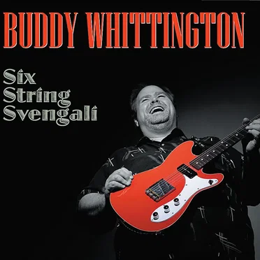 Six String Svengali by Buddy Whittington - album cover