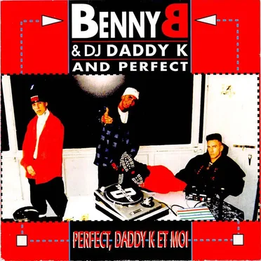 Perfect, Daddy K et moi