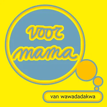 Voor Mama by Wawadadakwa - album cover