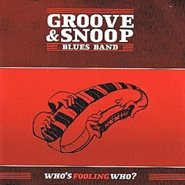 Who's Fooling Who? by Groove & Snoop Blues Band - album cover