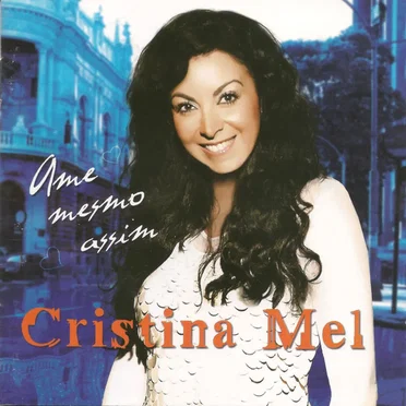 Ame Mesmo Assim by Cristina Mel - album cover