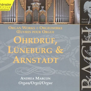 Organ Works: Ohrdruf, Lüneburg & Arnstadt
