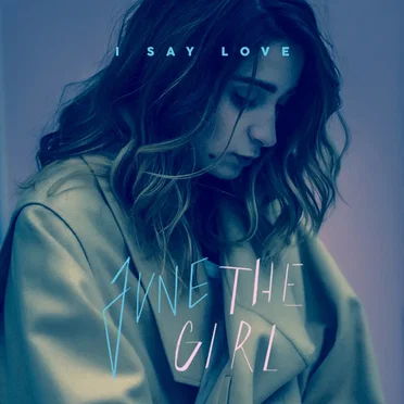 I Say Love by June The Girl - album cover