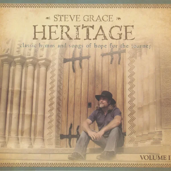 Heritage: Classic Hymns and Songs of Hope for the Journey, Volume II