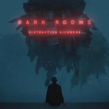 Distraction Sickness by Dark Rooms - album cover