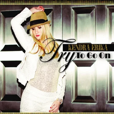 Try to Go On by Kendra Erika - album cover