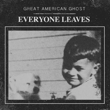 Everyone Leaves by Great American Ghost - album cover