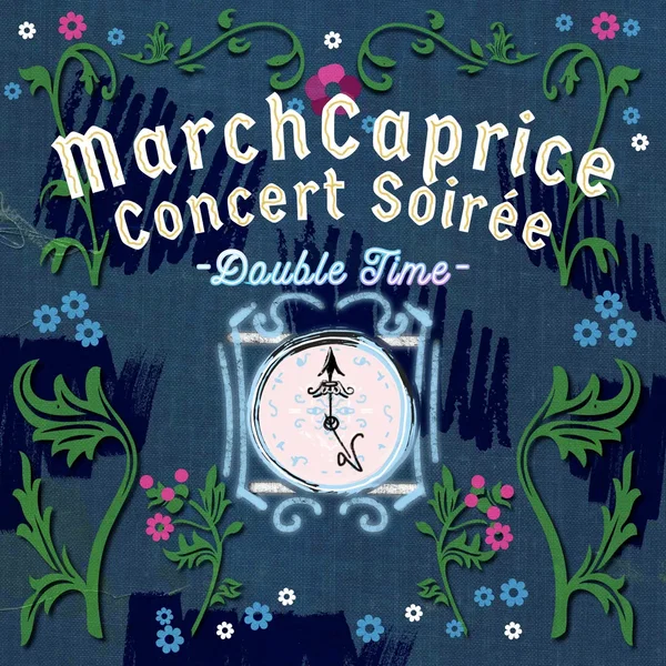 March Caprice Concert Soirée -Double Time-