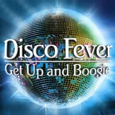 Disco Fever: Get Up and Boogie by Various Artists - album cover