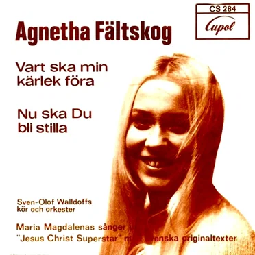 Vart ska min kärlek föra / Nu ska du bli stilla
