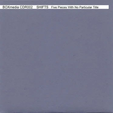 Five Pieces With No Particular Title by Shifts - album cover