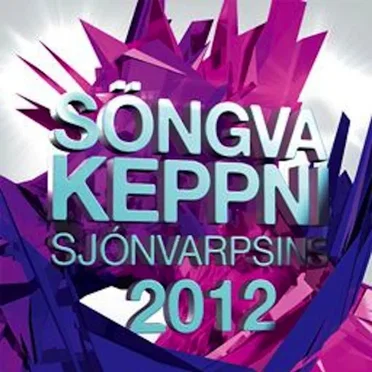 Söngvakeppni Sjónvarpsins 2012 by Various Artists - album cover