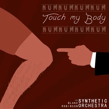NumNumNumNum Touch my Body