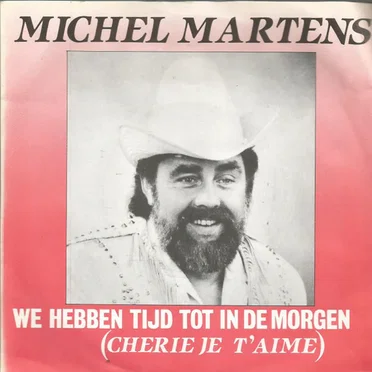 We hebben de tijd tot in de morgen (Cherie je t'aime)