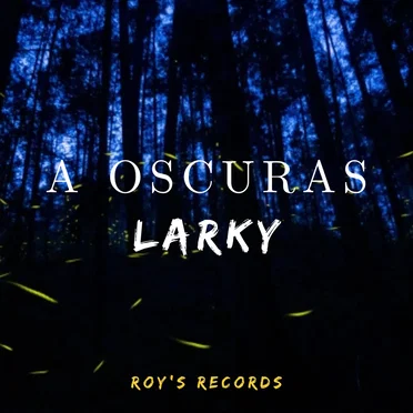 A oscuras by Larky - album cover