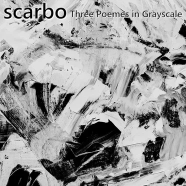 Three Poèmes in Grayscale