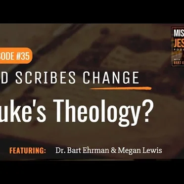 Misquoting Jesus with Bart Ehrman #35, “Did Scribes Change Luke's Theology?” by Bart D. Ehrman - album cover