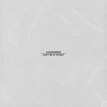 Can’t Be By Myself