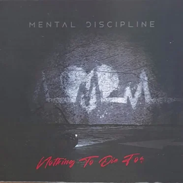 Nothing to Die For by Mental Discipline - album cover