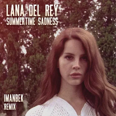 Summertime Sadness (Imanbek remix)