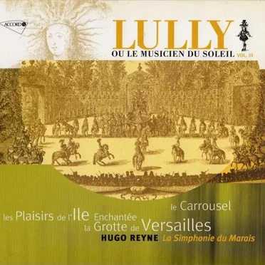 Lully ou le Musicien du Soleil Vol. III