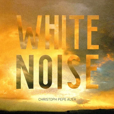 White Noise by Christoph Pepe Auer - album cover