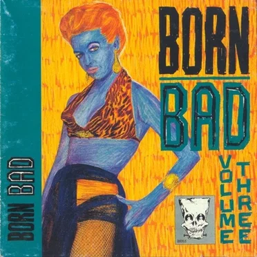 Born Bad, Volume 3 by Various Artists - album cover