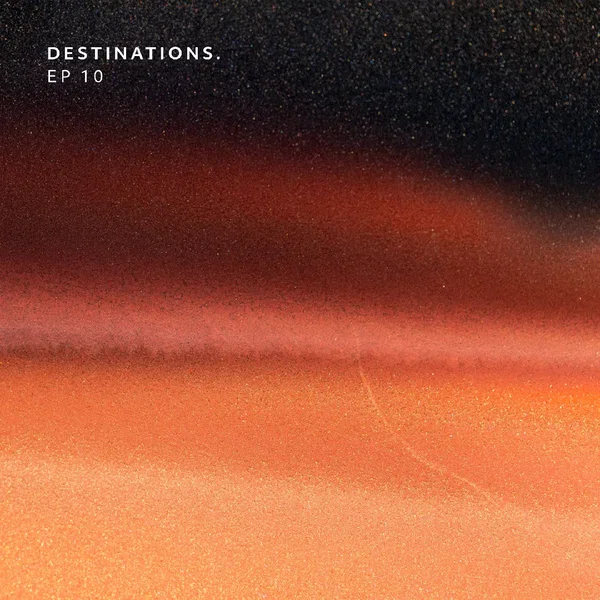 Destinations. EP 10