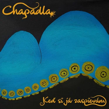 Keď si já zaspievám by Chapadla - album cover