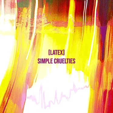 Simple Cruelties by Latex - album cover