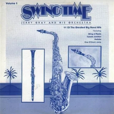 Swingtime Volume 1 - Big Band Sound of Jerry Gray and His Orchestra