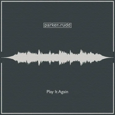 Play It Again by Parker Rudd - album cover