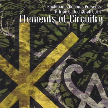 A Tribe Called Glitch Vol.1: Elements of Circuitry by Various Artists - album cover