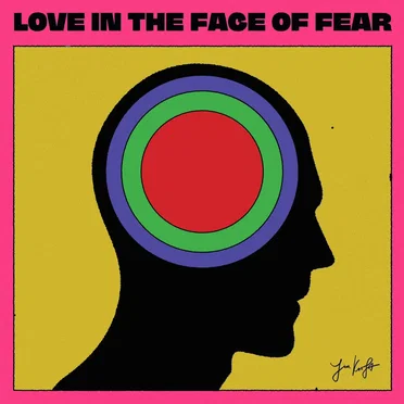 Love in the Face of Fear