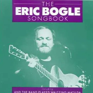 The Eric Bogle Songbook