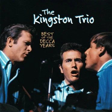 Best of the Decca Years by The Kingston Trio - album cover