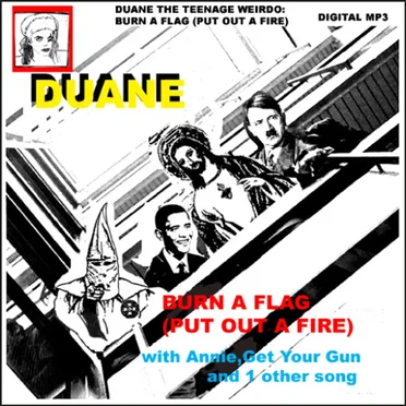 Burn a Flag (Put Out a Fire) by Duane The Teenage Weirdo - album cover