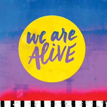 We Are Alive