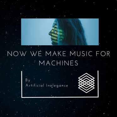 Now We Make Music for Machines