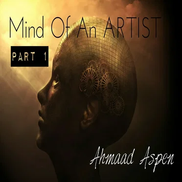 Mind Of An Artist (Part 1)