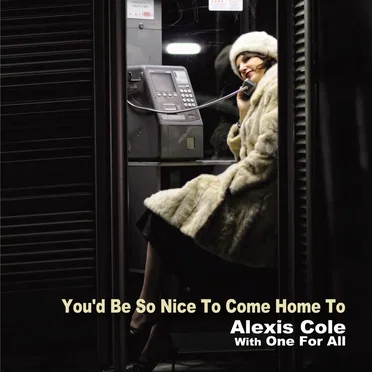 You’d Be So Nice to Come Home To