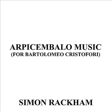 Arpicembalo Music (for Bartolomeo Cristofori)