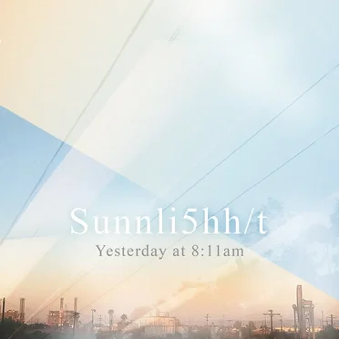 Yesterday at 8:11am by Sunnli5hh/t - album cover