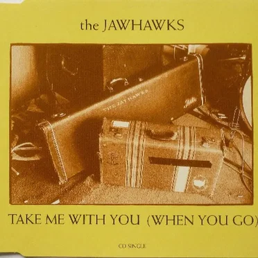 Take Me With You (When You Go)
