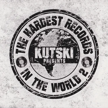 Kutski Presents: The Hardest Records in the World 2